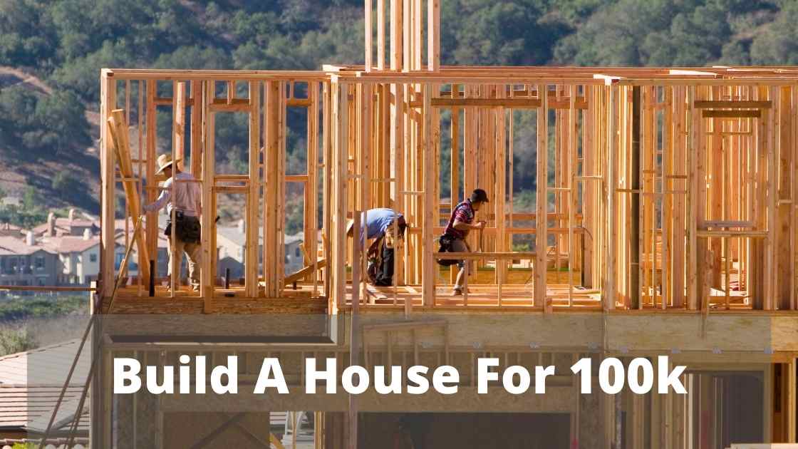 How Can You Build A House For 100k? The Most Affordable House Plan
